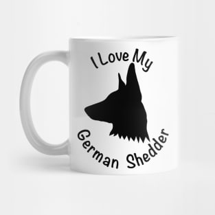 I Love My German Shedder Mug